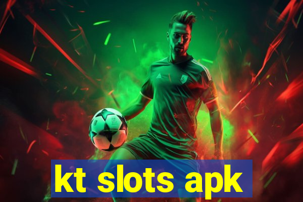 kt slots apk